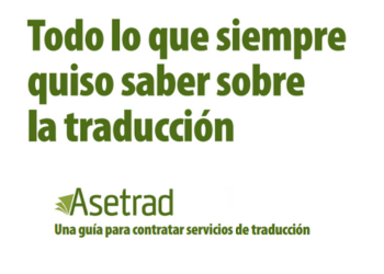 ASETRAD: Una guía para contratar servicios de traducción