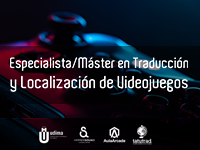 Especialista/Máster en Traducción y Localización de videojuegos